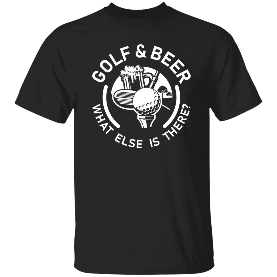 Golf & Beer What Else Is There Shirt