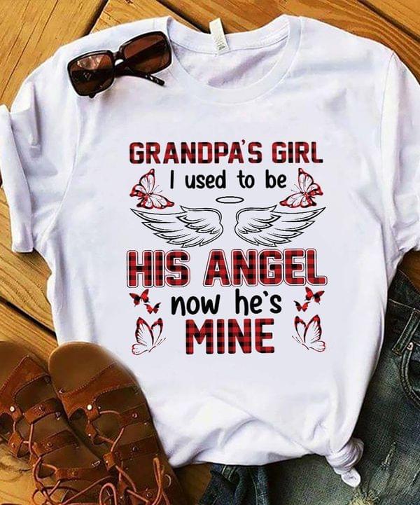 Grandpa's Girl I Used To Be His Angel Now He's Mine Butterflies Shirt