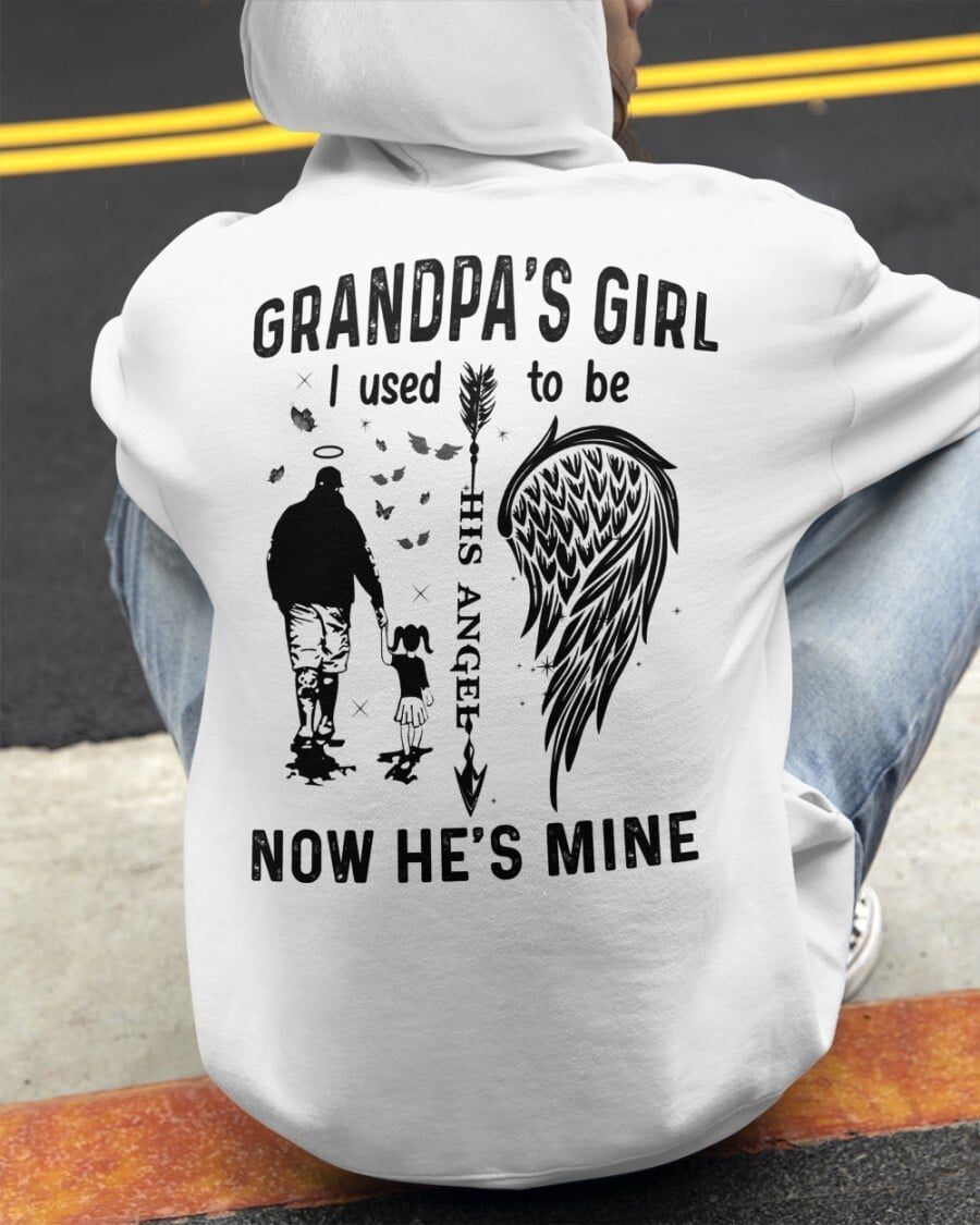 Grandpa's Girl I Used To Be Now He's Mine Shirt