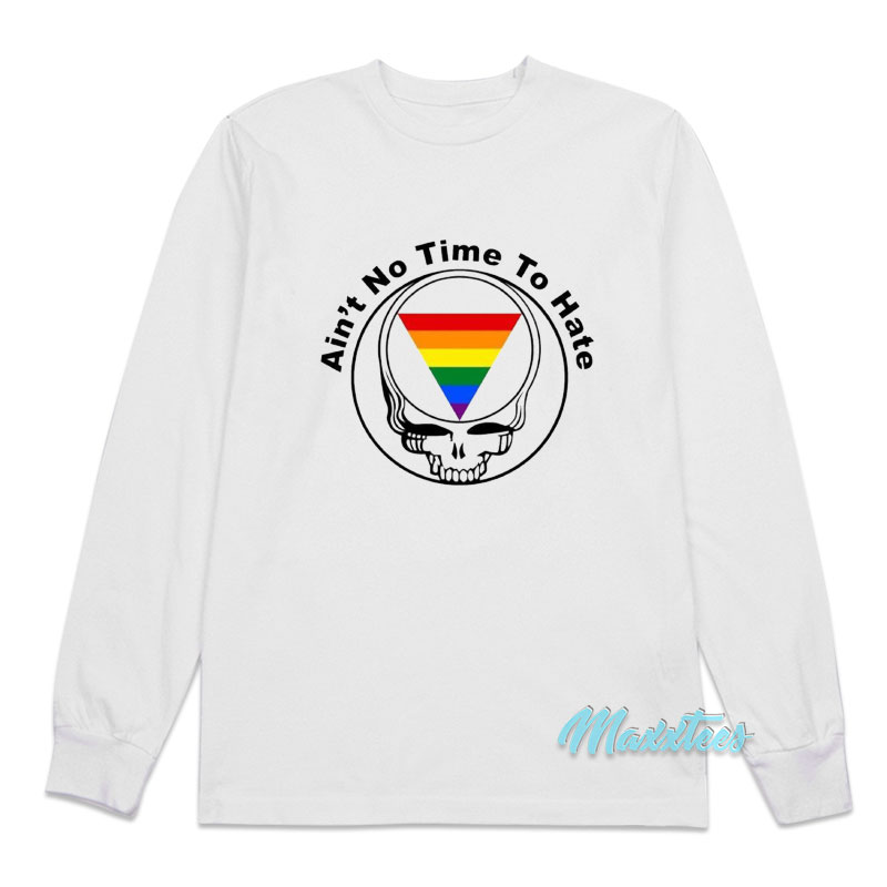 Grateful Dead Ain't No Time To Hate Long Sleeve Shirt
