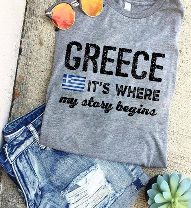 Greece It's Where My Story Begins Greece Flag Shirt
