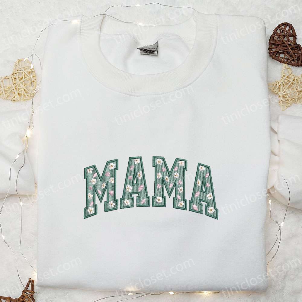 Green Floral Mama Embroidered Shirt, Mother’s Day Embroidered Hoodie, Cute Gift For Mom