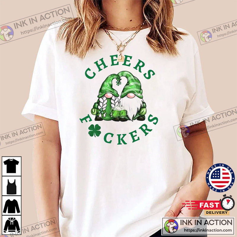 Green Gnome Cheers Fuckers Shirt, St. Patrick’s Day Shirt