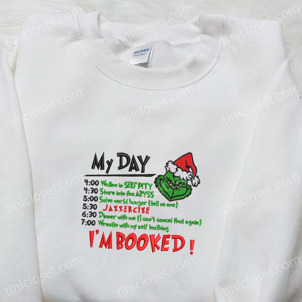 Grinch My Day I’m Booked Embroidered Shirt, Christmas Embroidered Hoodie, Best Christmas Gifts For Family