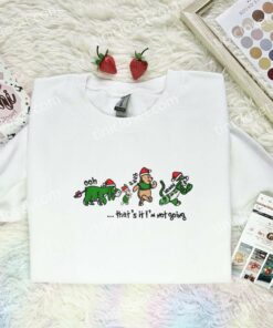 Grinch That’s It I’m Not Going Christmas Embroidered Shirt
