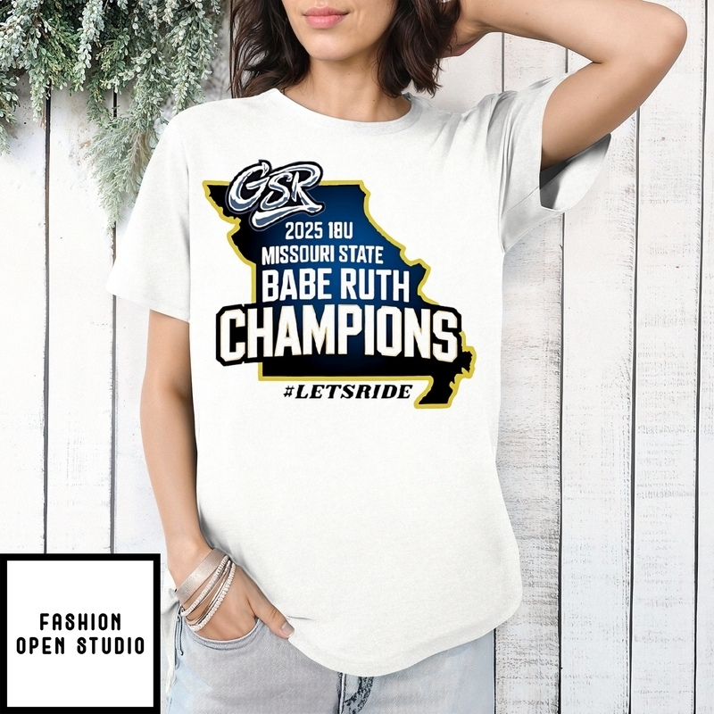 Gsr 2025 18u Missouri State Babe Ruth Champions Let’s Ride T-shirt
