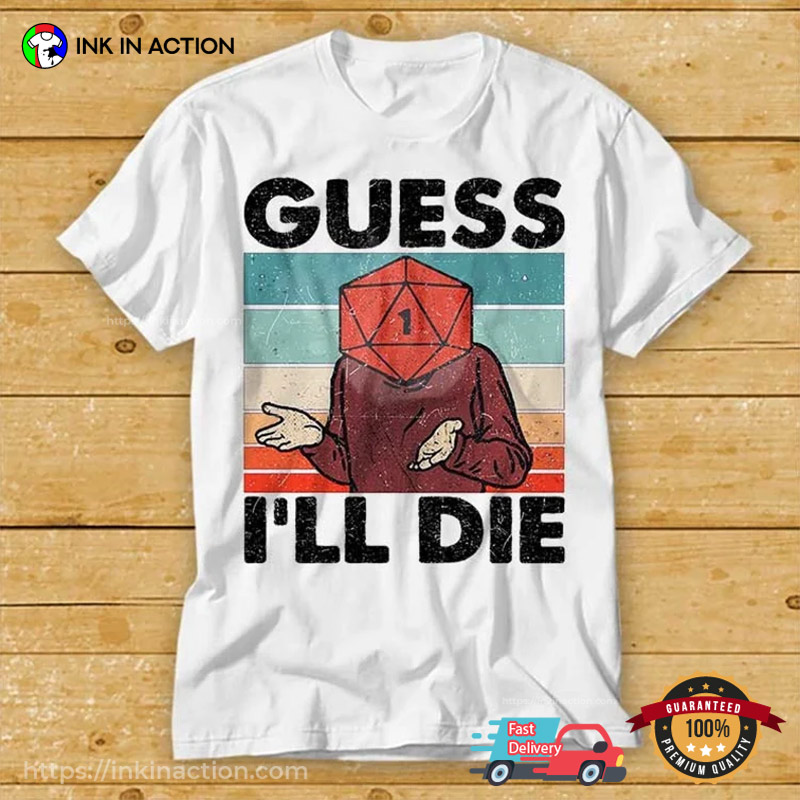 Guess I’ll Die Dnd Vintage 90s T-shirt