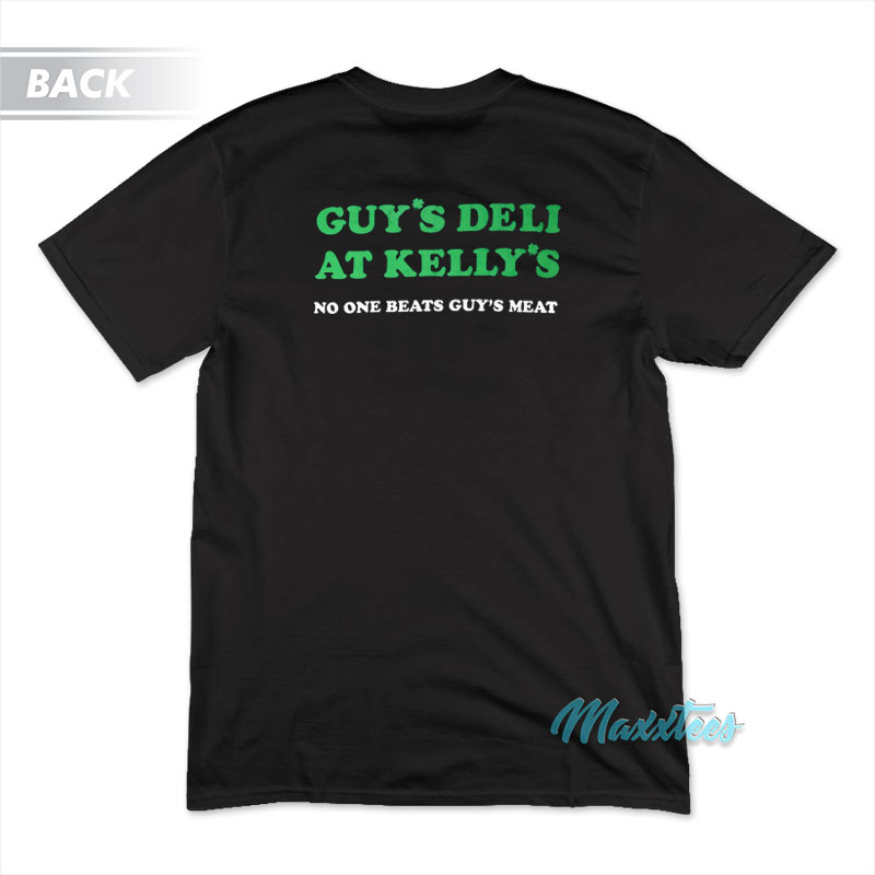 Guy's Deli At Kelly's No One Beats Guy's Meat T-shirt