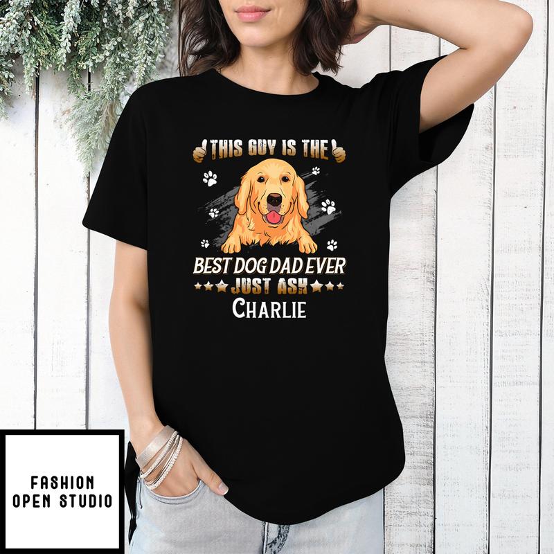 Guy Best Dog Dad – Personalized Custom Unisex T-shirt