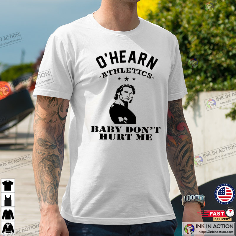 Gym Baby Don’t Hurt Me Mike O’hearn Shirt