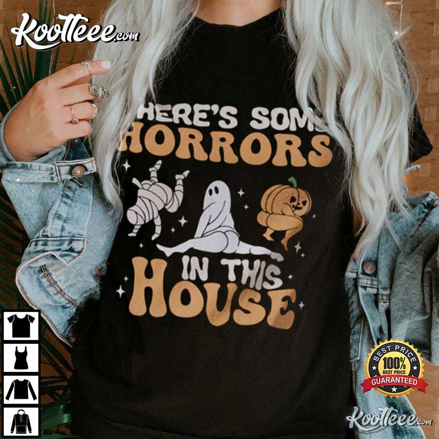 Halloween There’s Some Horrors In This House T-shirt