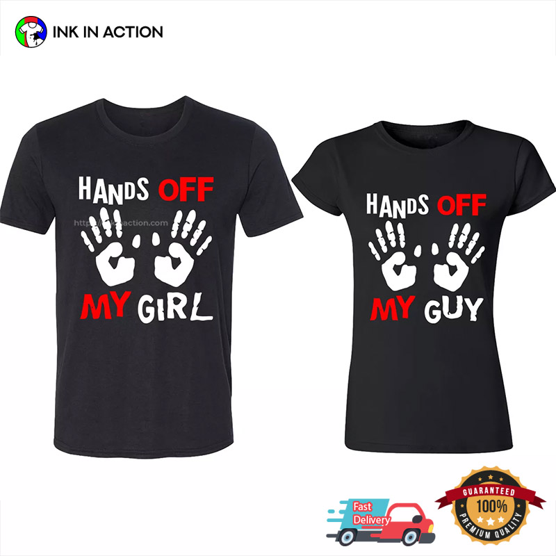 Hands Off My Girl – Guy Funny Couple Matching T-shirt