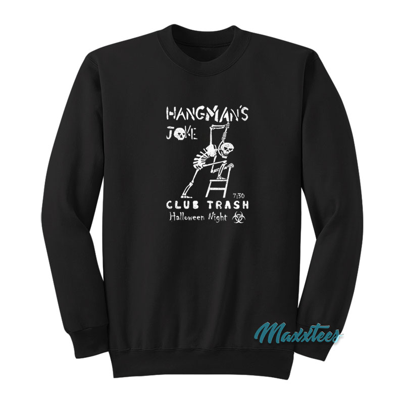 Hangman's Joke Club Trash Sweatshirt