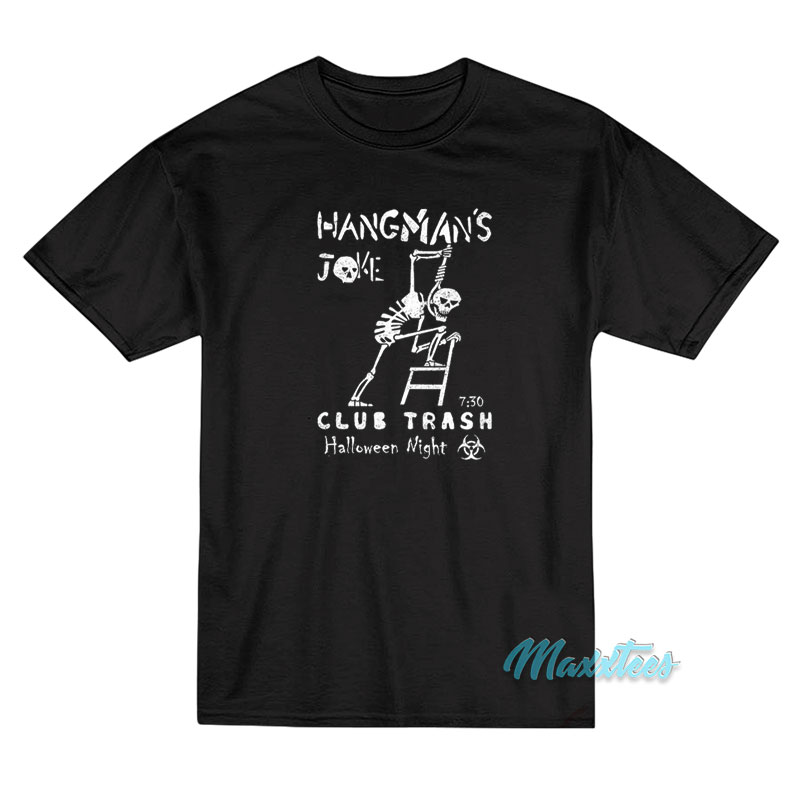 Hangman's Joke Club Trash T-shirt