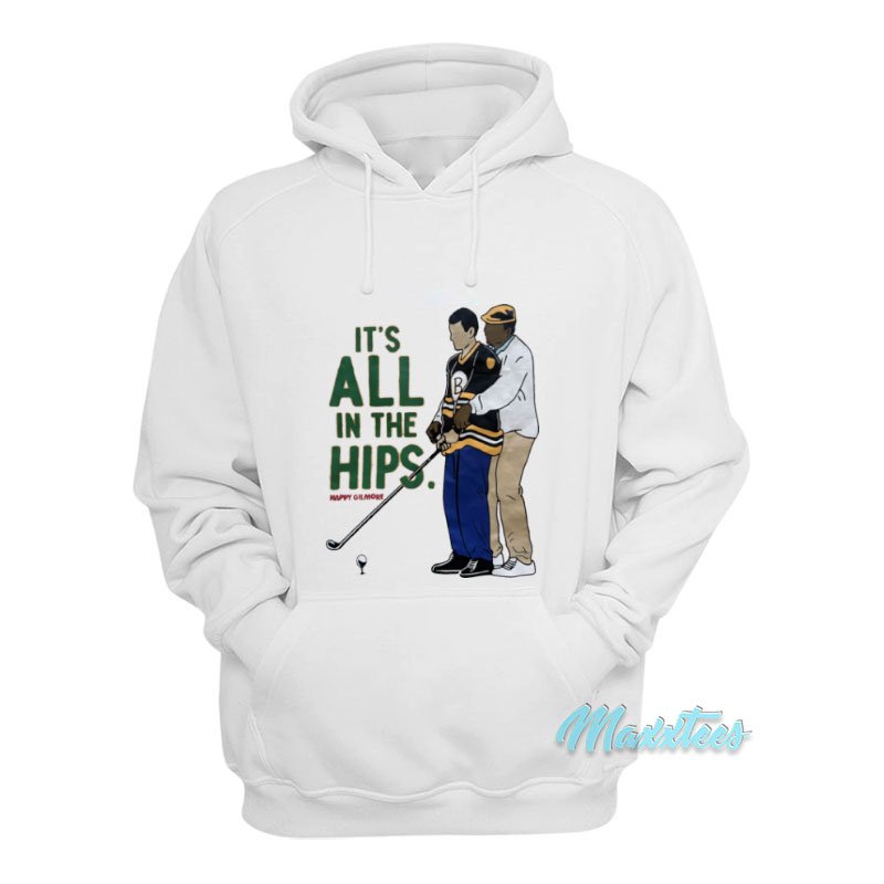 Happy Gilmore It's All In The Hips Golf Hoodie