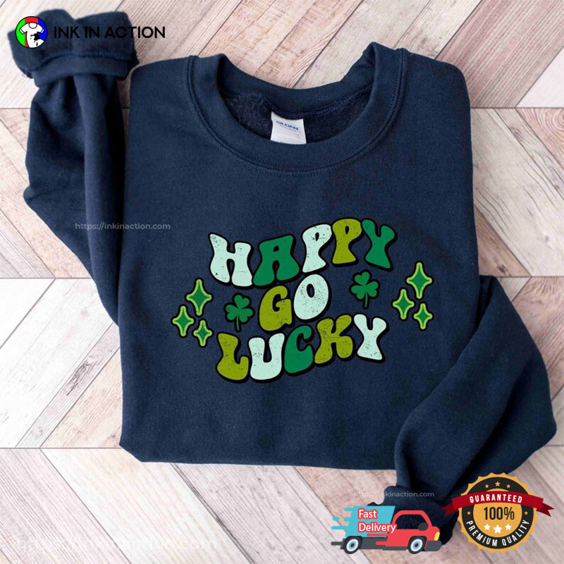 Happy Go Luck Clover St Patrick’s Day Shirt