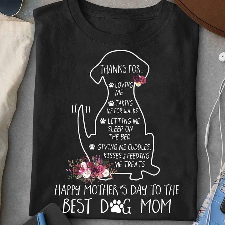 Happy Mother's Day To The Best Dog Mom Cuddles Kisses Animals Love Shirt