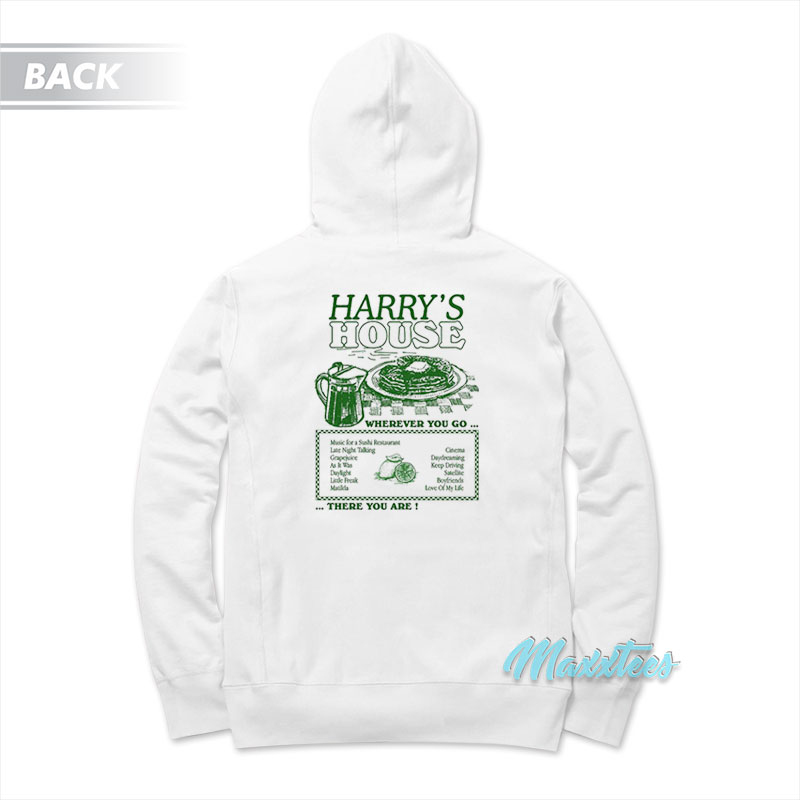 Harry's House Wherever You Go There You Are Hoodie