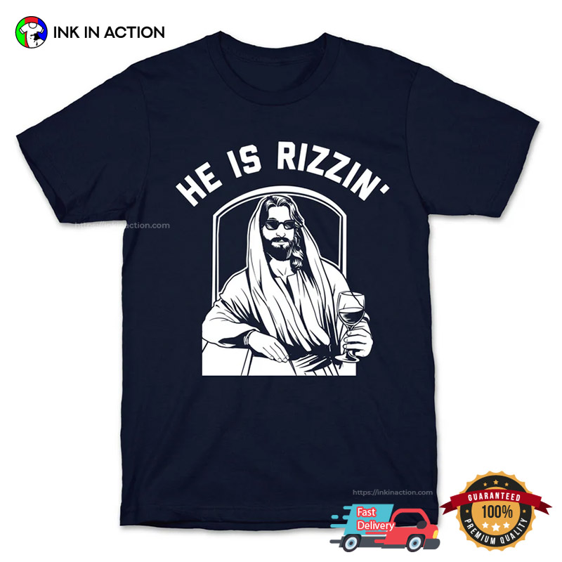 He Is Rizzin’ Wine Jesus Meme Tee