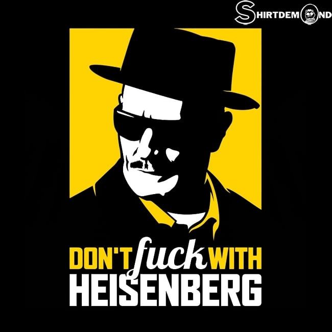 Heisenberg T-shirt Breaking Bad – Don't Fuck With Heisenberg