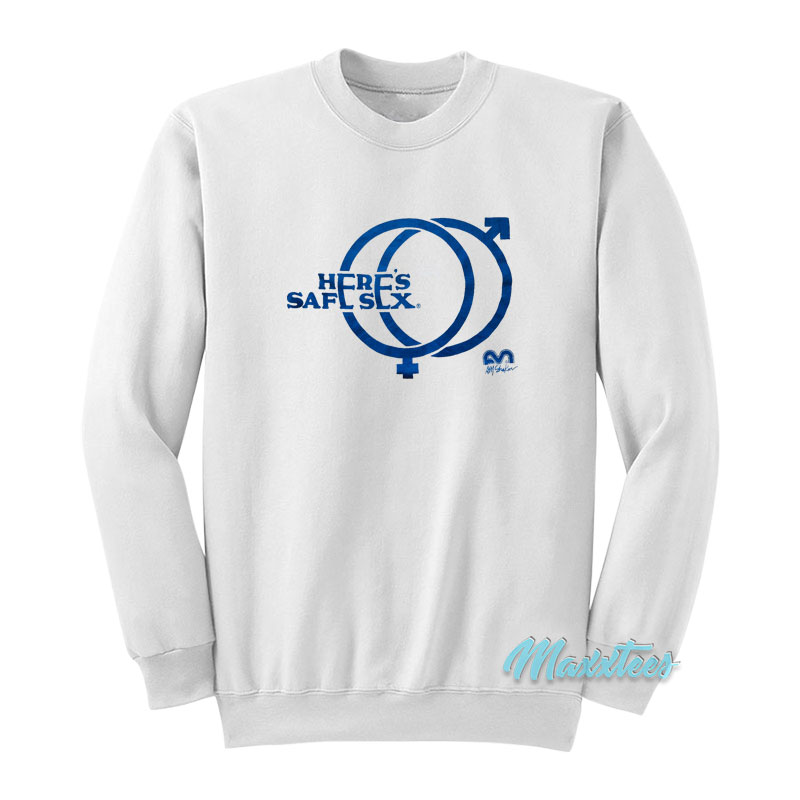 Here's Safe Sex Sweatshirt