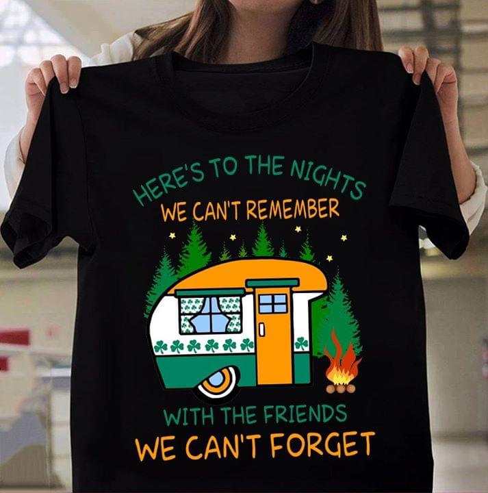 Here's To The Nights We Can't Remember Shirt