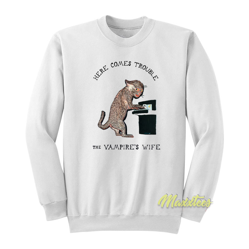 Here Comes Trouble Cat The Vampire's Wife Sweatshirt