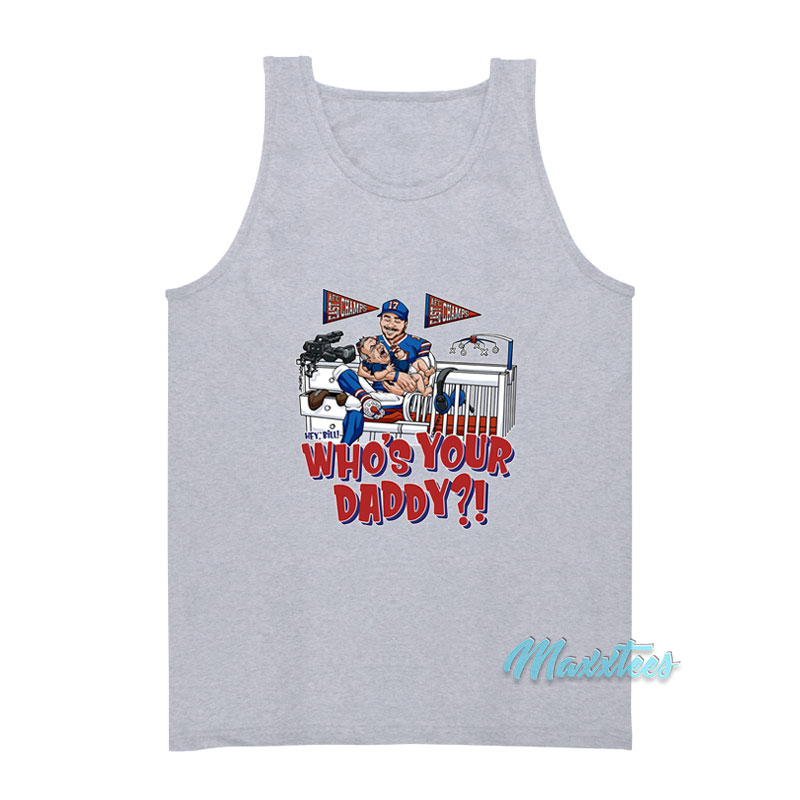 Hey Bill Who's Your Daddy Tank Top