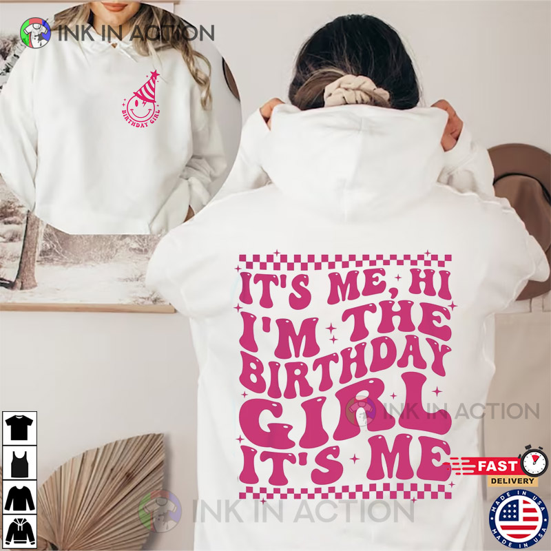 Hi I’m The Birthday Girl Funny 2 Sided T-shirt