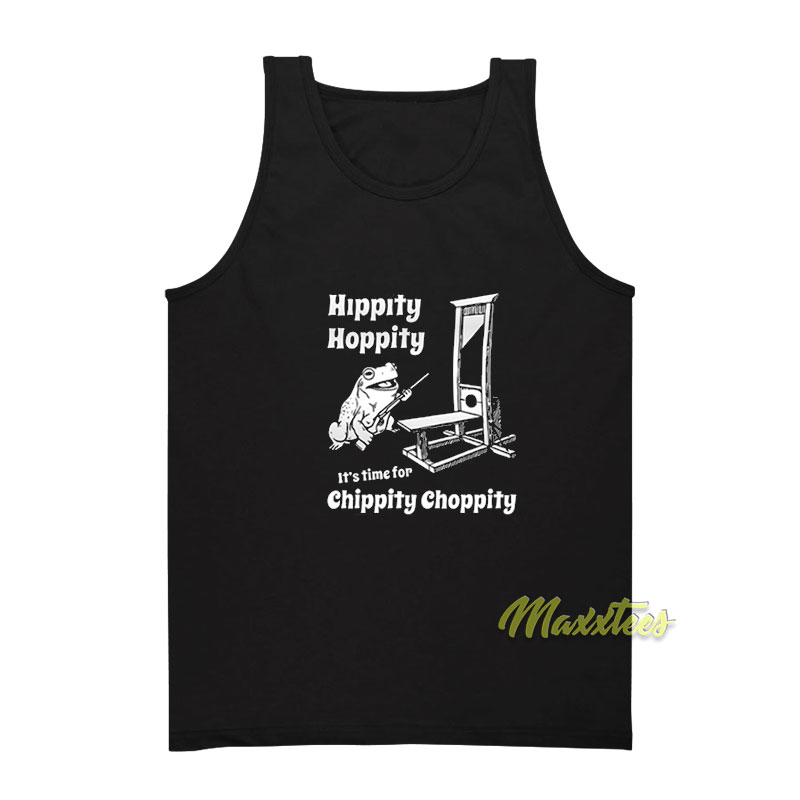 Hippity Hoppity It's Time For Chippity Tank Top