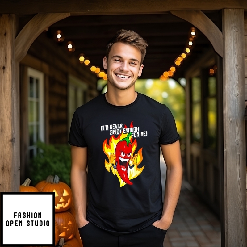 Hot Pepper It’ Never Spicy Enough For Meh Pepper T-shirt