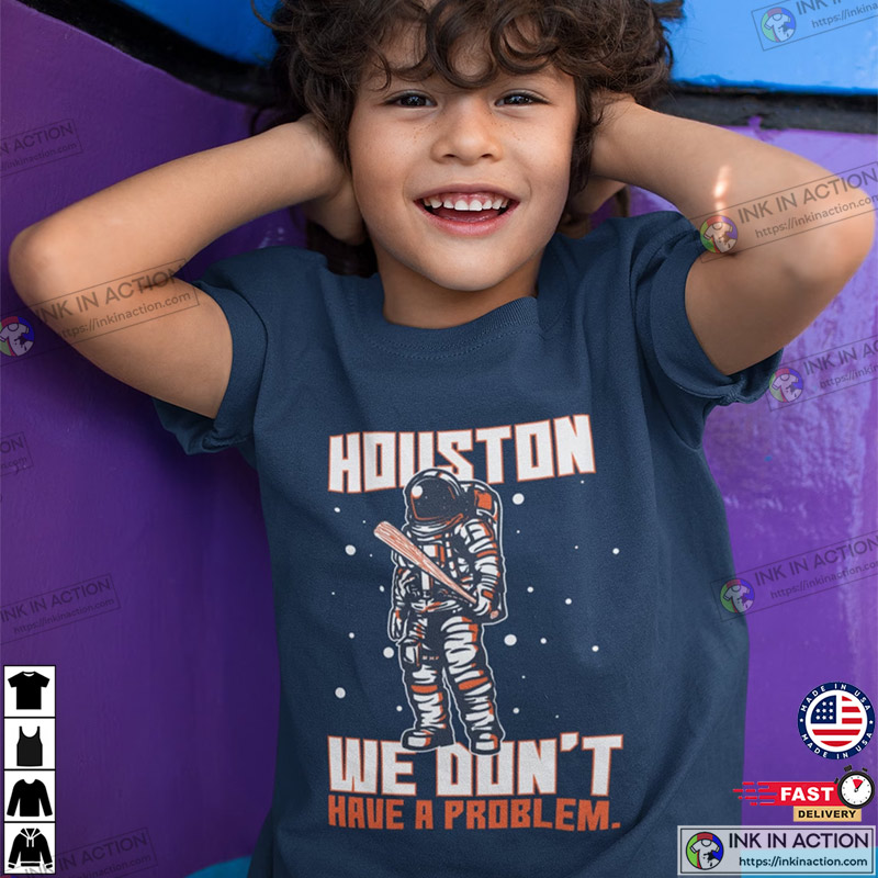 Houston Shirt We Don’t Have A Problem Graphic Tee Baseball Play Ball T-shirt