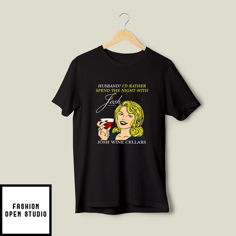 Husband I’d Rather Spend The Night With Josh T-shirt
