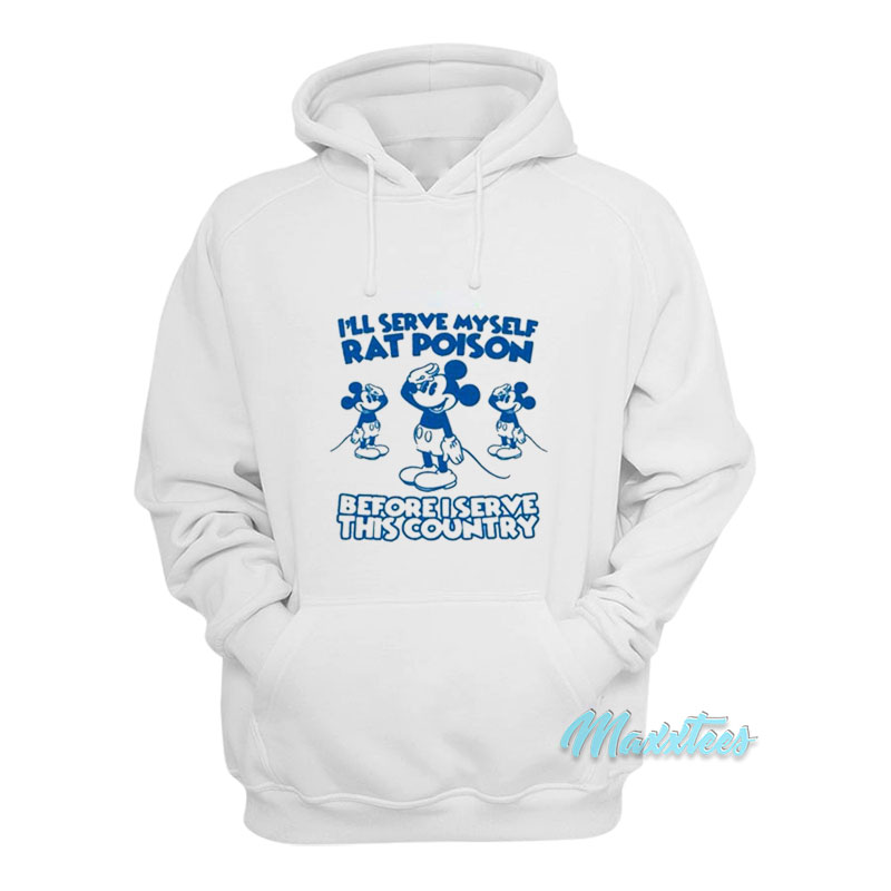 I'll Serve Myself Rat Poison Hoodie