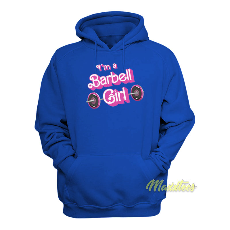 I'm A Barbell Girl Hoodie