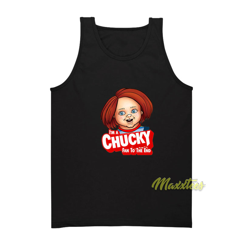 I'm A Chucky Fan To The End Tank Top