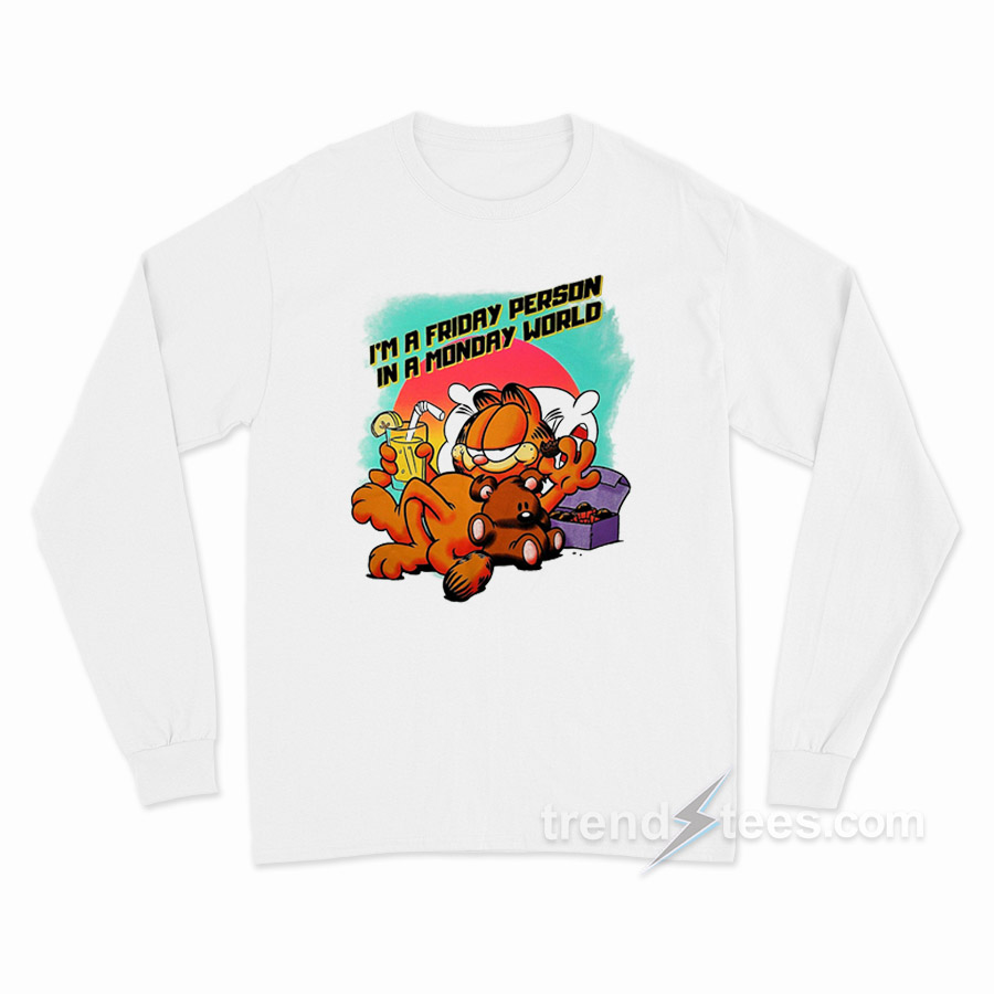 I'm A Friday Person In A Monday World Long Sleeve Shirt
