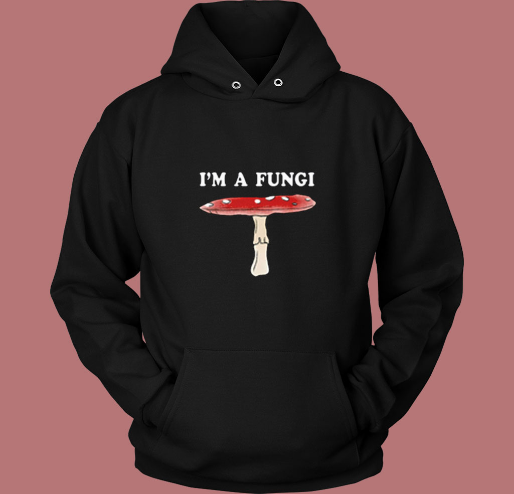 I'm A Fungi Vintage Hoodie