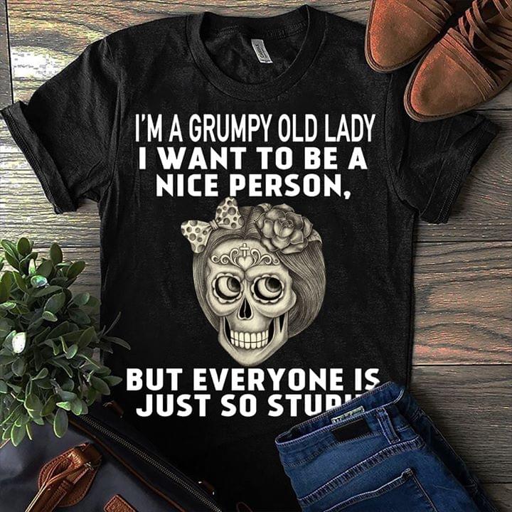 I'm A Grumpy Old Lady I Want To Be A Nice Person Halloween Shirt