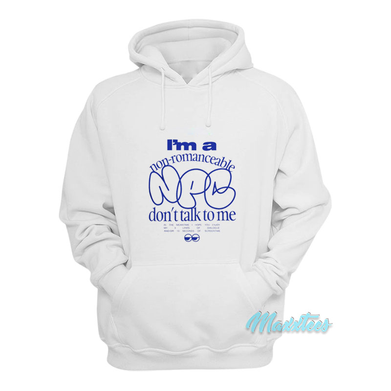 I'm A Non Romanceable Npc Hoodie