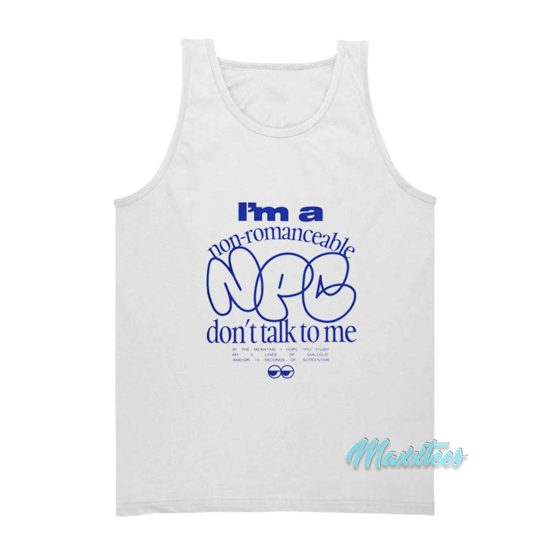 I'm A Non Romanceable Npc Tank Top