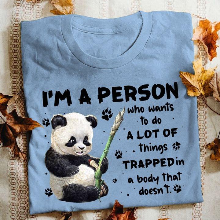 I'm A Person Who Wants To Do A Lot Of Things Trapped In A Body That Doesn't Cute Cartoon Panda Shirt