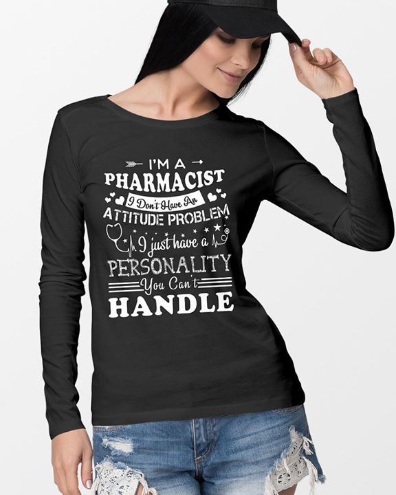 I'm A Pharmacist I Don't Hate An Attitude Problem Shirt