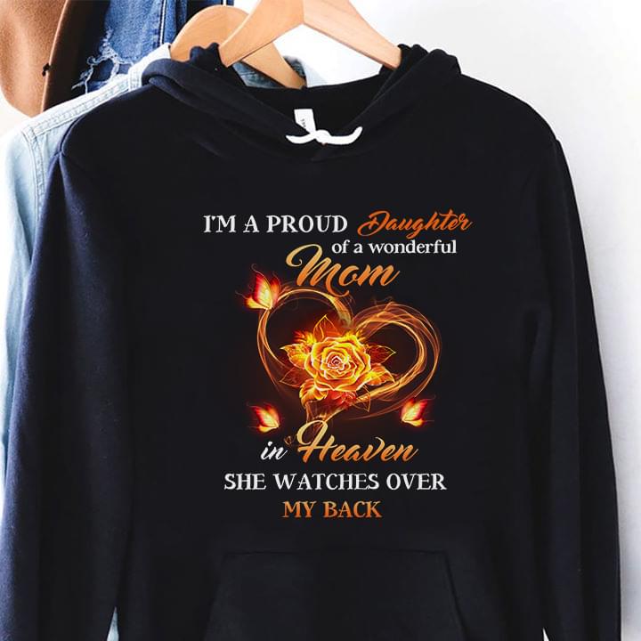 I'm A Proud Daughter Of A Wonderful Mom In Heaven She Watches Over My Back Heart And Flower Shirt