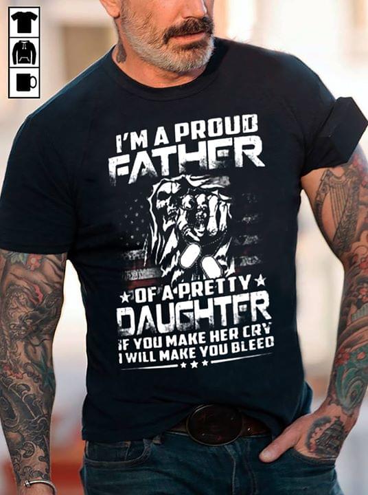 I'm A Proud Father Of A Pretty Daughter Shirt