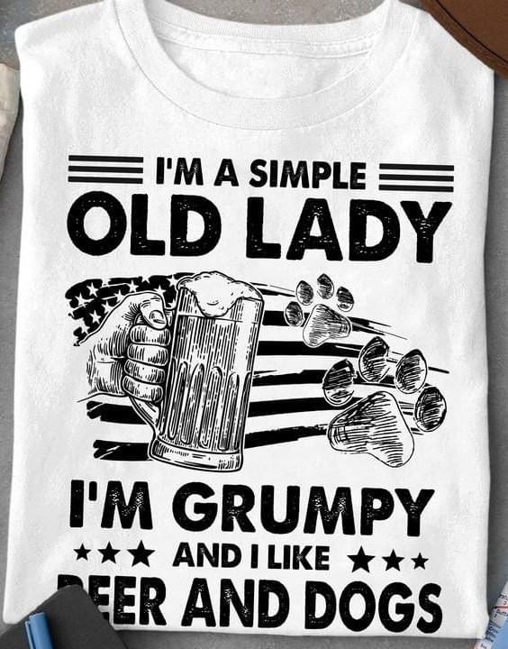 I'm A Simple Old Lady I'm Grumpy And I Like Beer And Dogs Flag Of America Shirt
