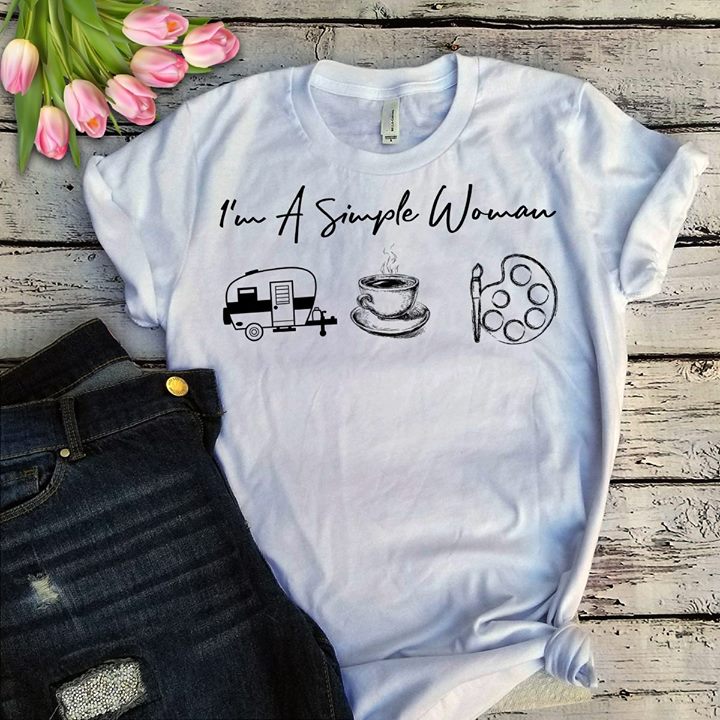 I'm A Simple Woman Camping Coffee And Drawing Shirt