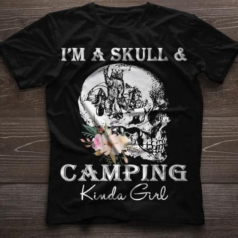 I'm A Skull & Camping Kinda Girl Skull Flower Shirt