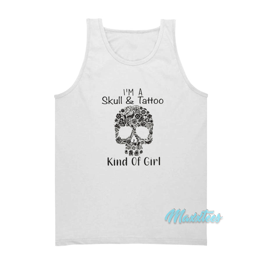 I'm A Skull And Tattoo Kind Of My Girl Tank Top