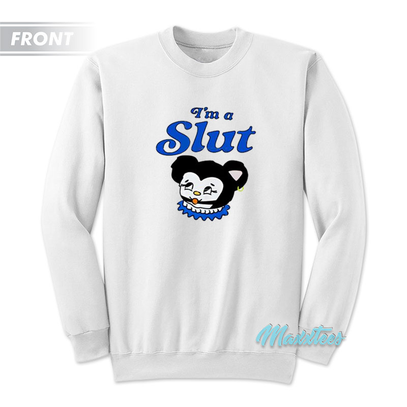 I'm A Slut Are You Slut Sweatshirt
